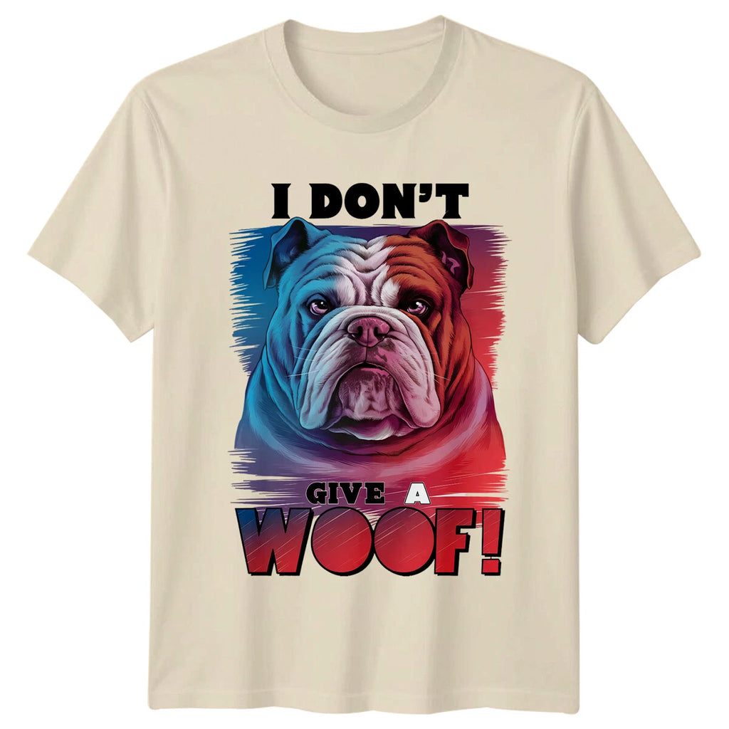 Bulldog I Don't Give A Woof! T-Shirt, Funny Dog Quote Tee For Men Women