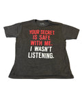 MAD Engine Your Secret Is Safe With Me Graphic Tee Gray Sz XL