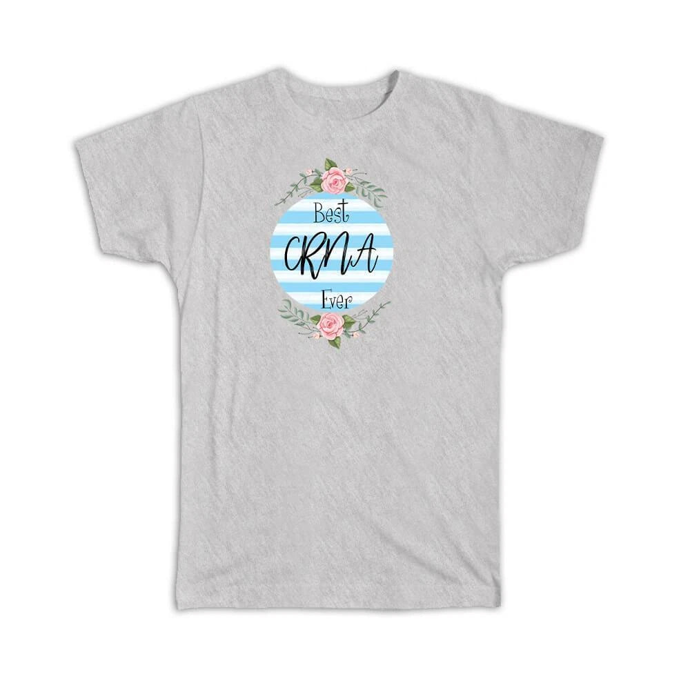 Gift T-Shirt : Best CRNA Ever Blue Stripes Boho Floral Roses