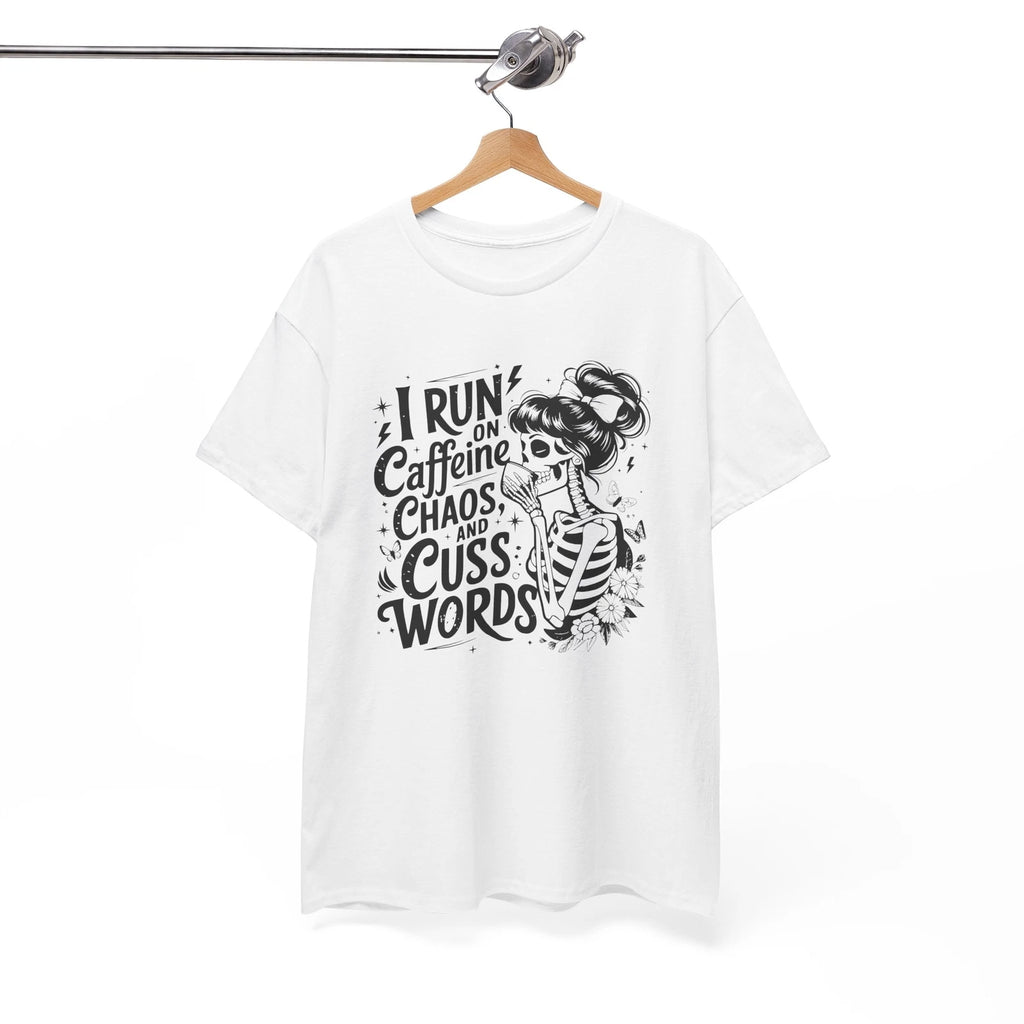 Ultimate Joke T-Shirt - Wearable Comedy I Run on Caffeine  Chaos and Cuss Words