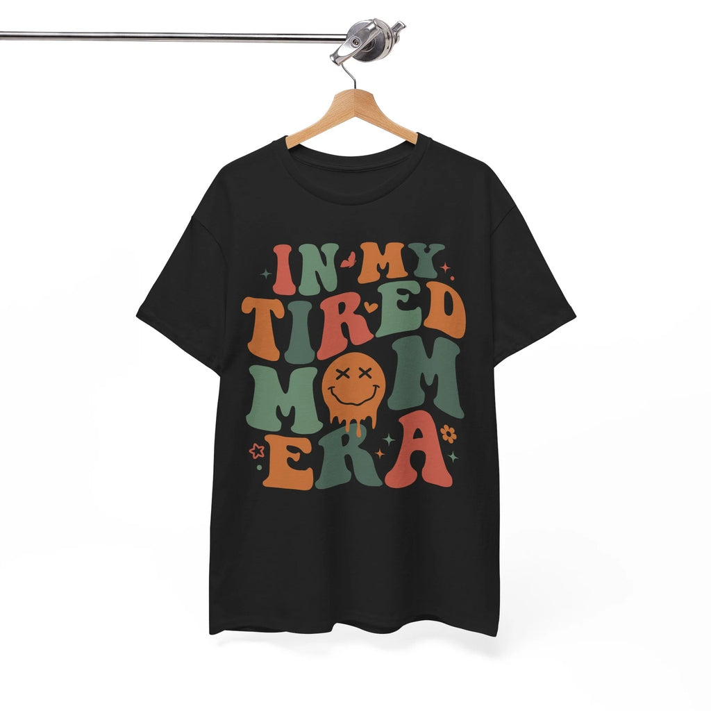 In My Tired Mom Era T-Shirt - Wearable Joke for Maximum Laughs
