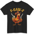 Western Chicken Cowboy T-Shirt: F-CAW-F Rooster Meme Tee Funny Outlaw Rebel