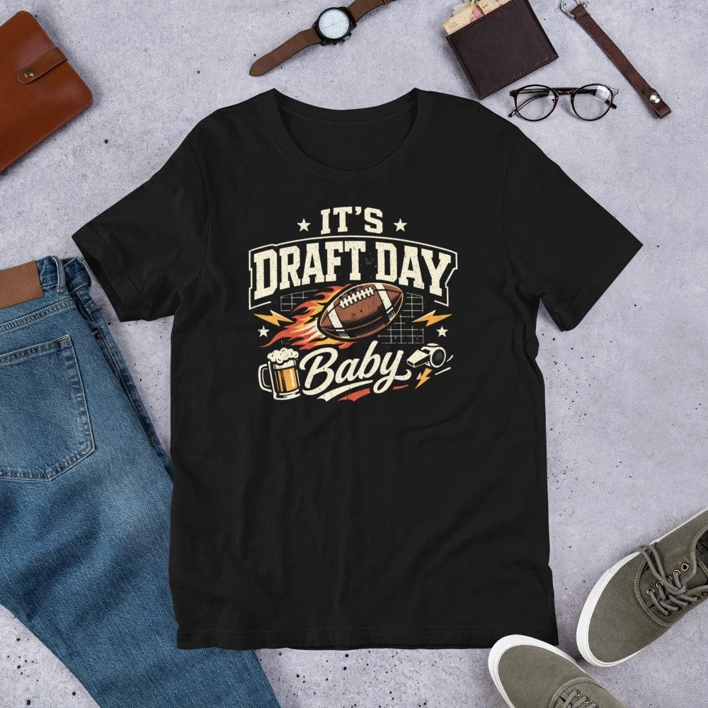 It's Draft Day Baby Funny Sarcastic Fantasy Football Party Unisex t-shirt