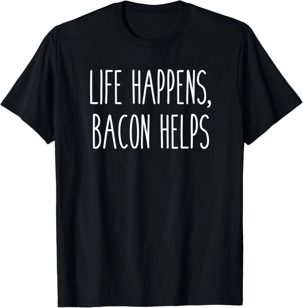 Life Happens, Bacon Helps, Funny Humor Saying Gift Unisex T-Shirt