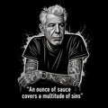 Anthony Bourdain T-Shirt - Sauce Covers Sins Quote Tee - Culinary Kitchen Chef