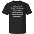 Laundry joke Sarcastic Unisex T-Shirt gift for husband Humorous tee Black missin