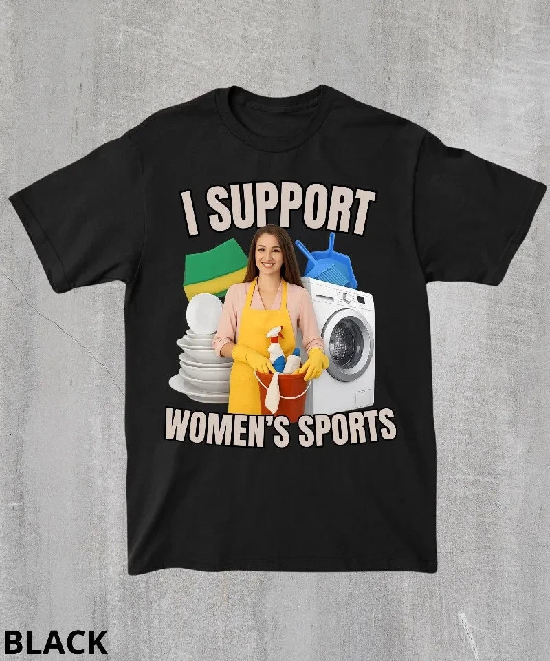 Funny I Support Women's Sports Print T Shirts Men Women Rude Adult Humour Unisex