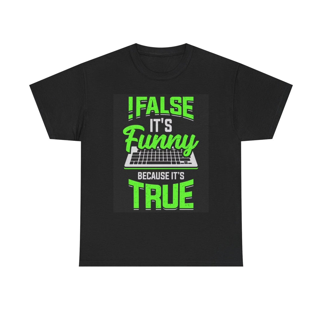 Funny Its False Graphic T Shirt Retro Jokes Dad Comedy Unisex Heavy Cotton Tee