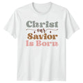 Christ Our Savior Is Born Womens T-Shirt Boho Faith Religious Holiday