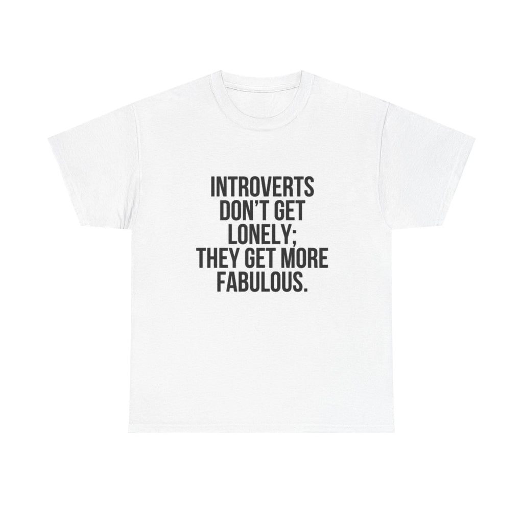 Hilarious Introverted Graphic T Shirt Funny Jokes Fabulous Unisex Heavy Cotton