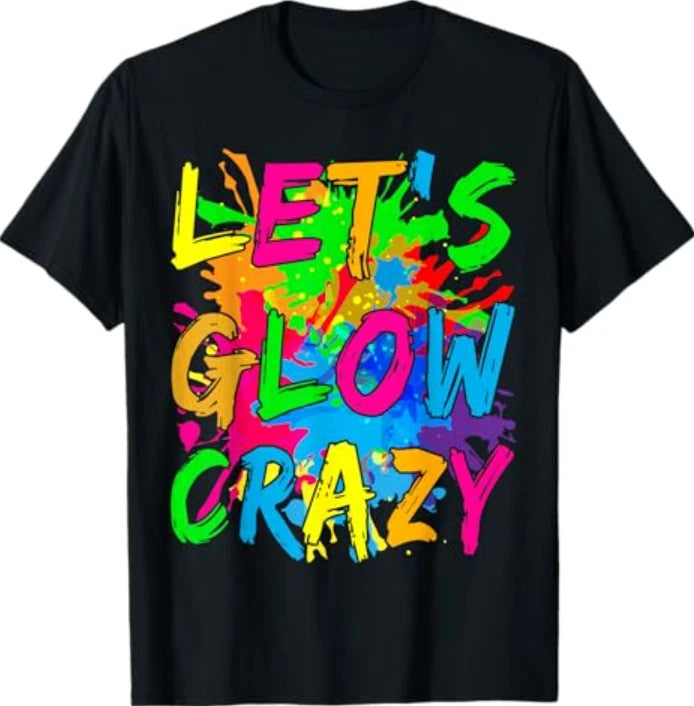 Party 80s Group Team Lets Crazy Retro Colorful Quote Glowing T-Shirt