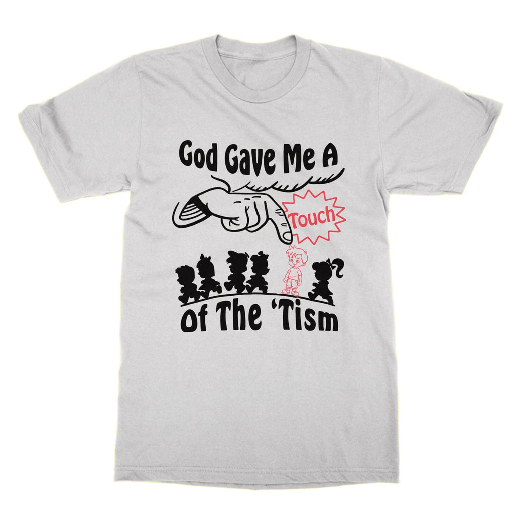 God Gave Me a Touch of the Tism tshirt funny autism statement meme joke tee top