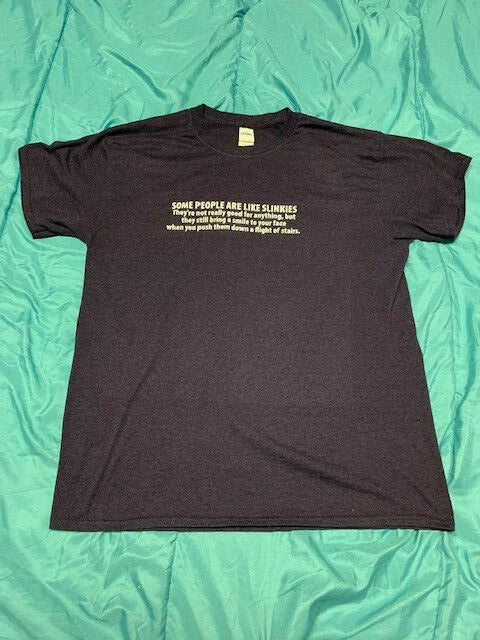 Gildan Sarcastic Anti-Social Funny Tee Some People Are Like Slinkies Sz Large