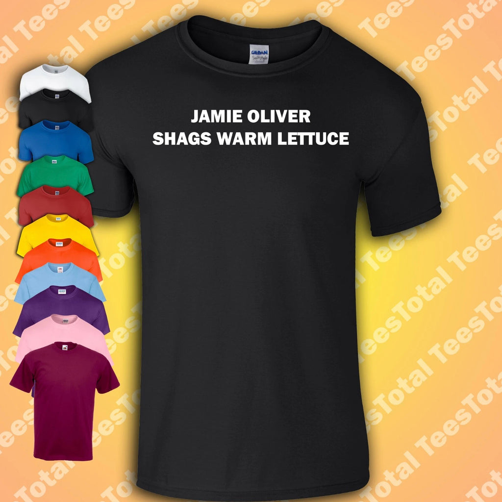 Jamie Oliver Shags Warm Lettuce T-Shirt Funny Festival Meme Pizza British Humour