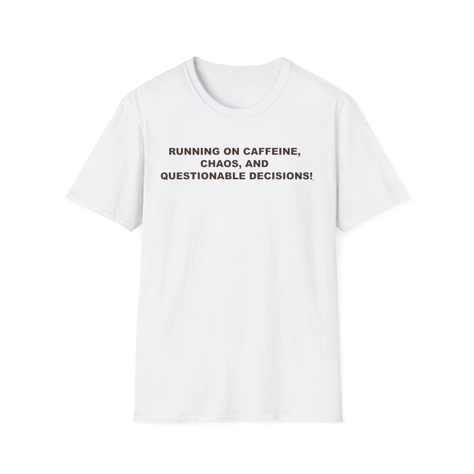 Caffeine, Chaos & Decisions On Unisex T-Shirt's Front - Funny Quote, Casual Wear