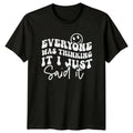 Everyone Was Thinking It I Just Said It Sarcastic Quote T-Shirt