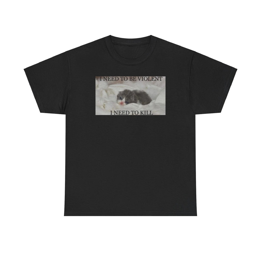 Need to be Cat Unisex Male or Female Cotton Tee Funny Shirt, Parody, Gift, Meme
