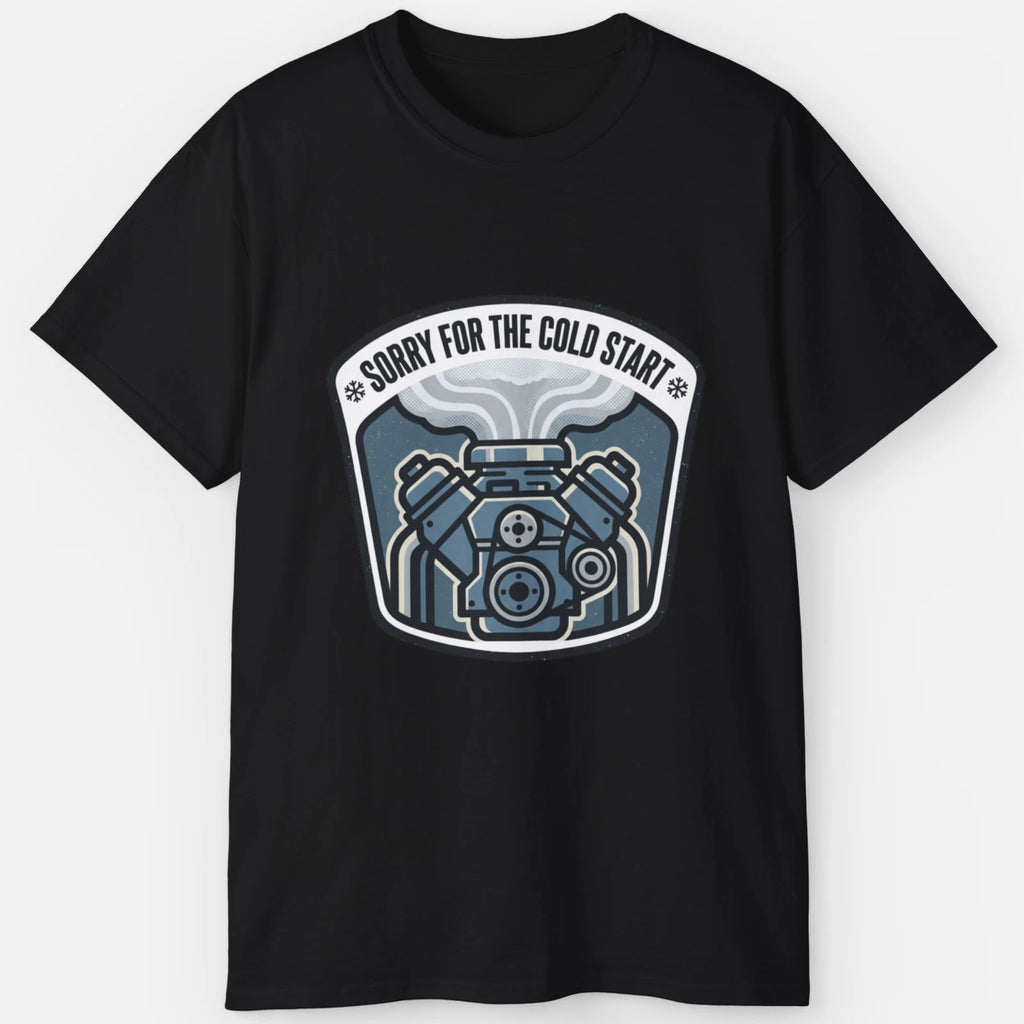 Sorry For The Cold Start Shirt – Diesel Truck Humor Tee