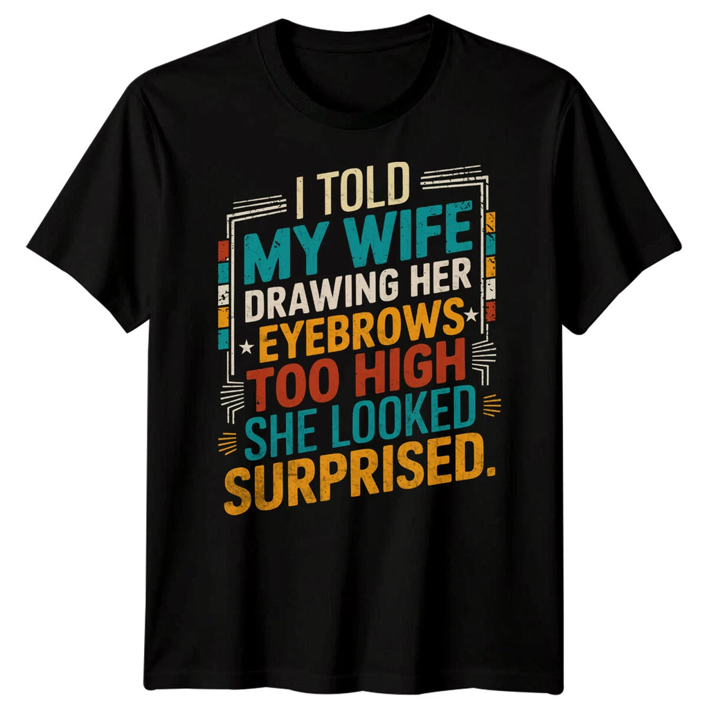 Mens Funny Eyebrows Joke Fathers Day T-Shirt Tee Best Dad Ever Papa Life Gift#FD