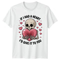 If I Had A Heart Valentines Day Skeleton Mens T-Shirt Womens Tee Graphic Top
