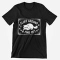 Fluff Around & Find Out Cat Shirt Funny Angry Cat Meme Unisex Tee