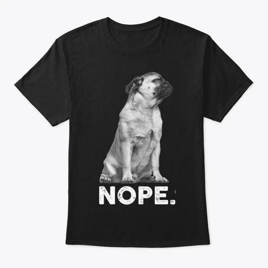 Funny Lazy Nope Pug For Dog Lover Tee T-Shirt