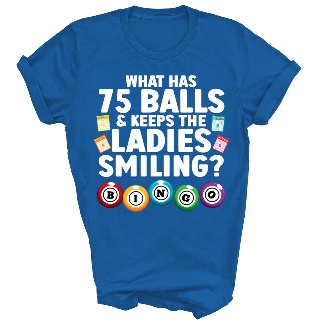 75 Balls Keeps The Ladies Smiling Bingo Player Unisex Shirt Gift