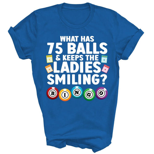 75 Balls Keeps The Ladies Smiling Bingo Player Unisex Shirt Gift