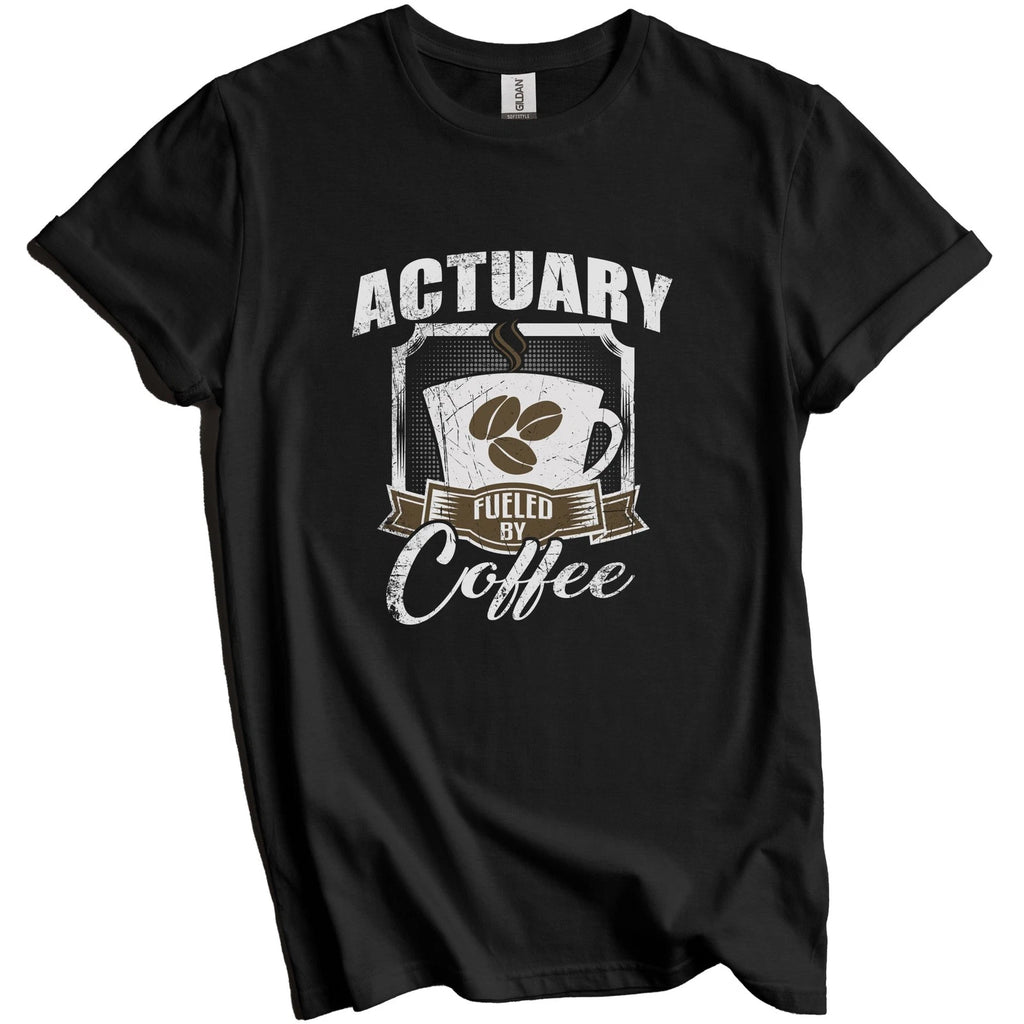 Actuary Fueled By Coffee Funny T-Shirt Gift for Actuary