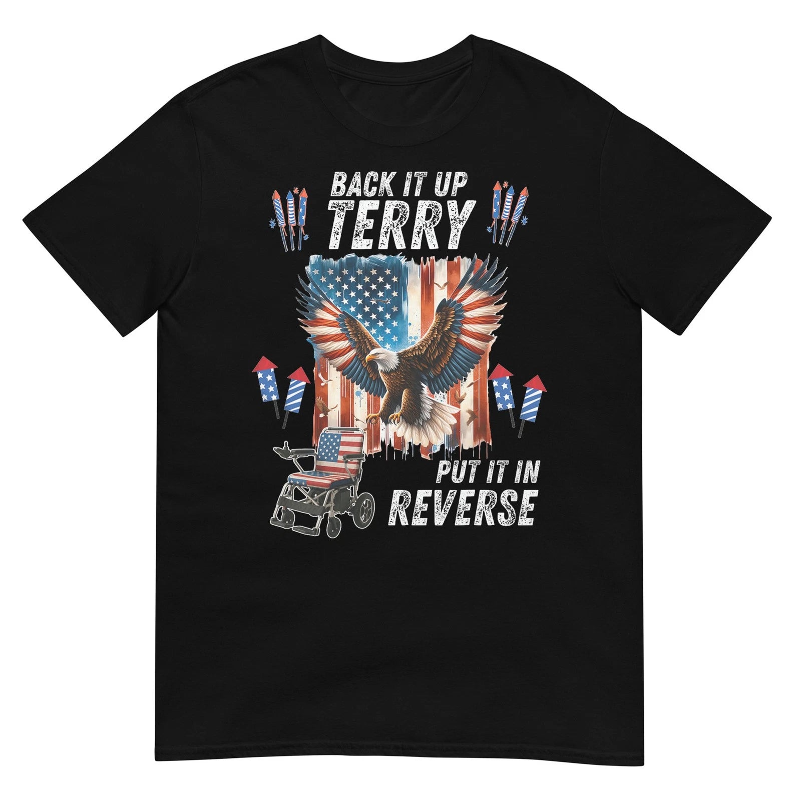 Funny, Back Up Terry Put It In Reverse Firework 4th July T-Shirt