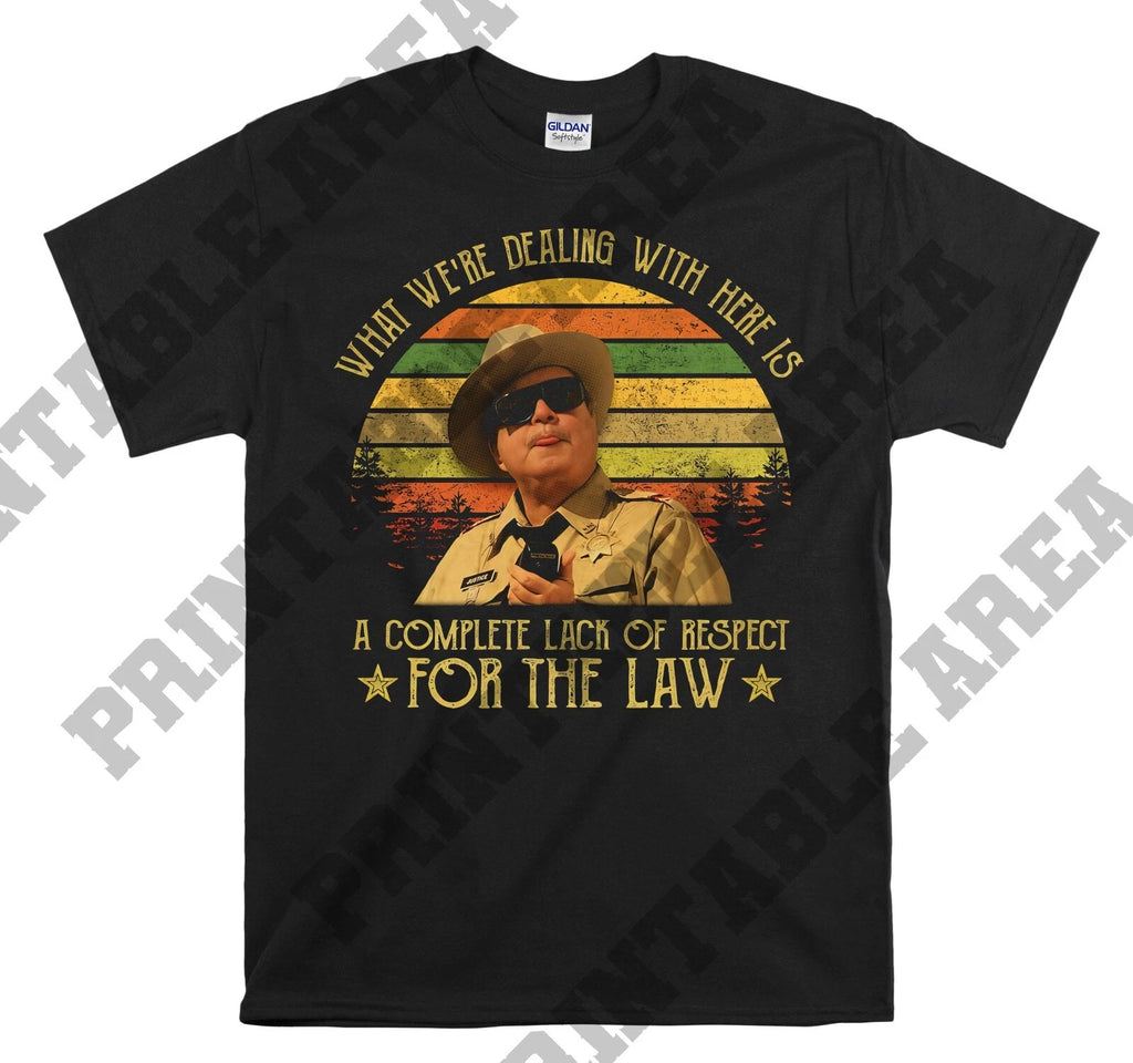 Buford T Justice What We're Dealing Movie Hoodie Tshirt Men Women Unisex MO73