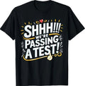Shhh We’re Passing A Test Funny School Funny Tee Quote T-Shirt