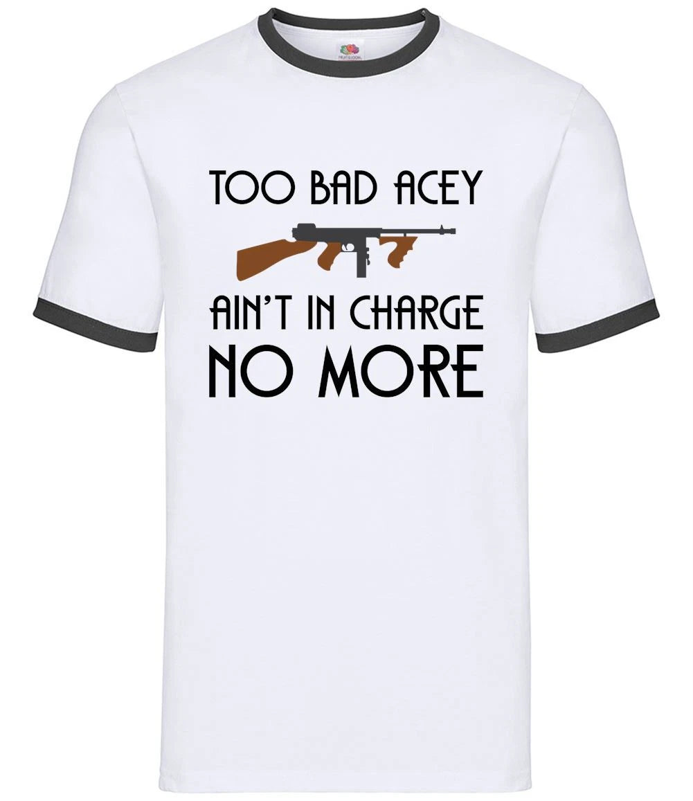Too Bad Acey Aint In Charge No More - Mens Ringer - Film Quote Funny Movie