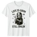 Life Is Grim But I Am Still Smilin Sarcasm Humor Mens Womens Graphic Tee