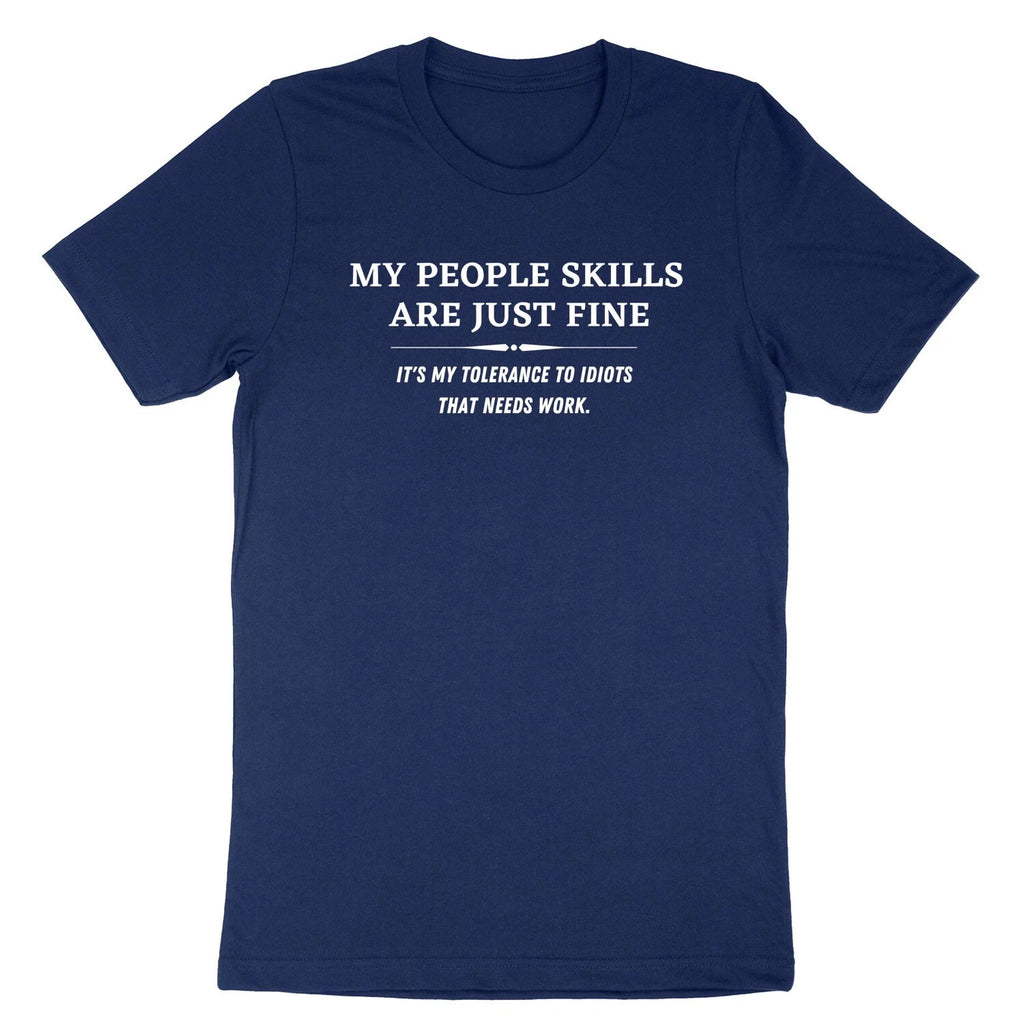 My People Skills Are "Fine" Shirt Funny Cool Graphic Sarcasm Shirt Novelty Gift