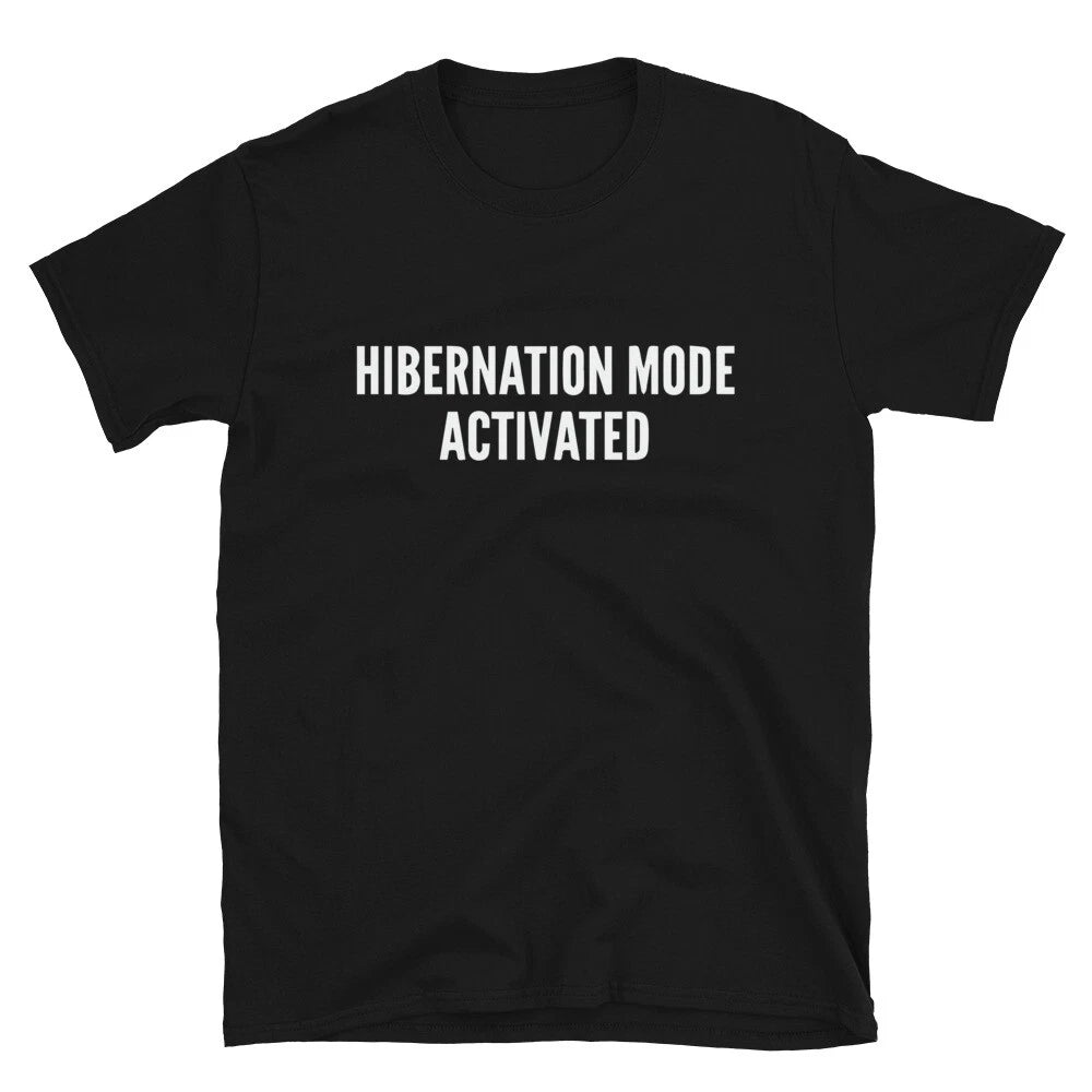 HIBERNATION MODE ACTIVATED Joke Gift Classic Fit TShirt