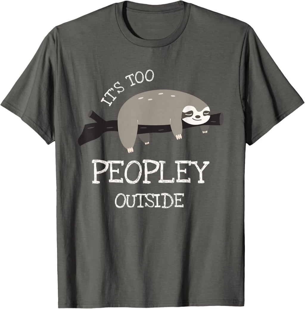 Sloth Gifts for Introverts - It's Too Peopley Outside T-Shirt