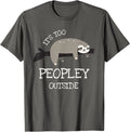 Sloth Gifts for Introverts - It's Too Peopley Outside T-Shirt