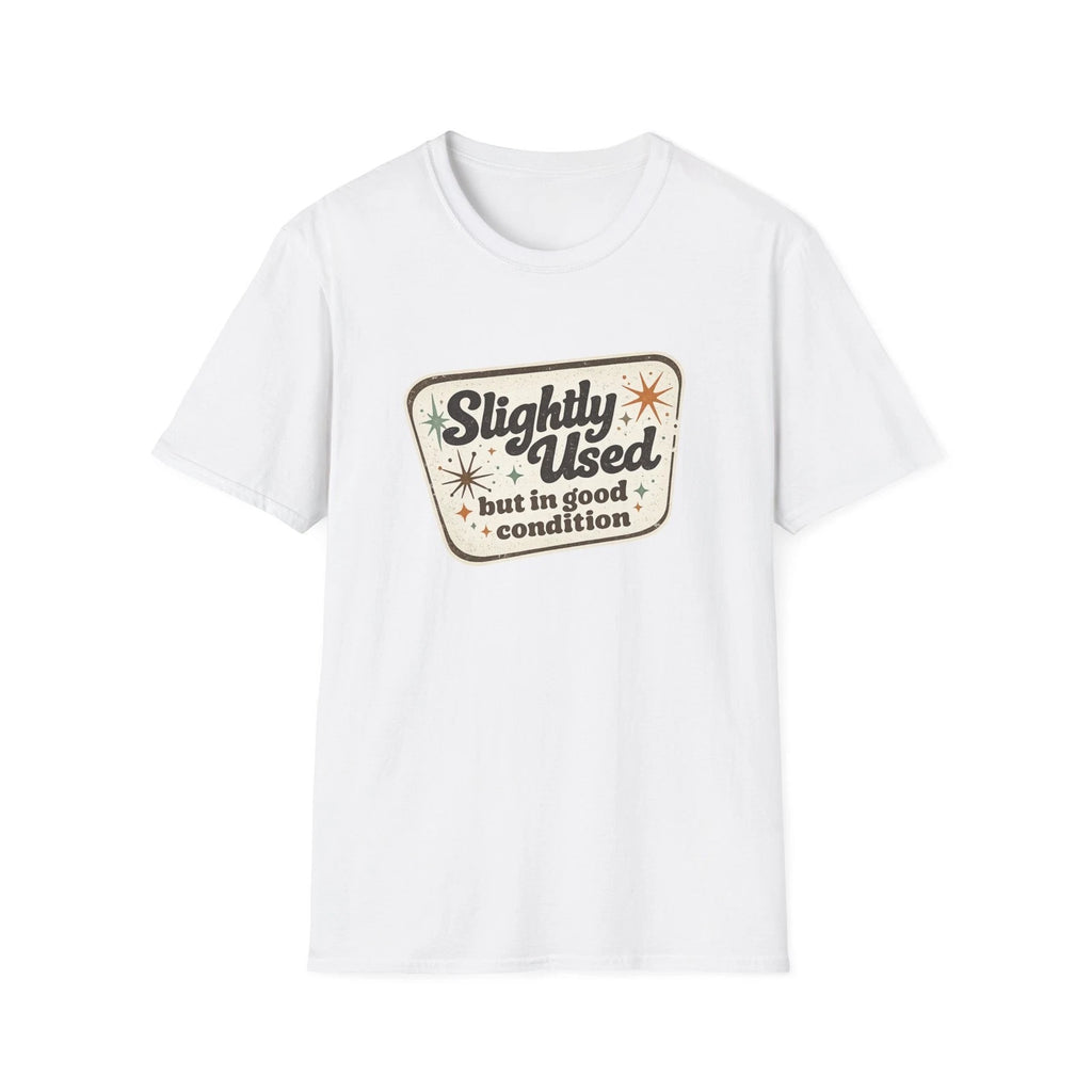 Men’s Funny T-Shirt “Slightly Used But In Good Condition” Sarcastic Humor Tee