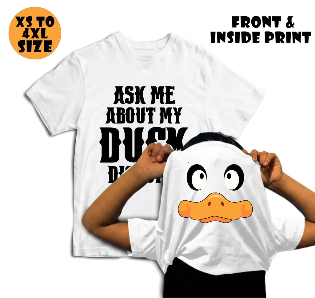 Ask Me About My Duck Funny Meme T-Shirt Friend Birthday Gift For Party Tee Top