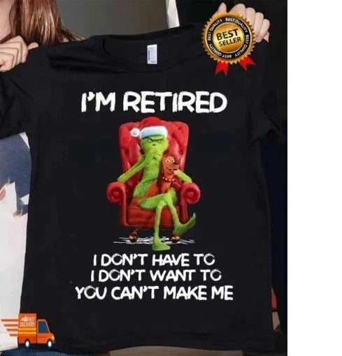 NEW The Grinch Christmas Shirt, I'm Retired Funny Shirt