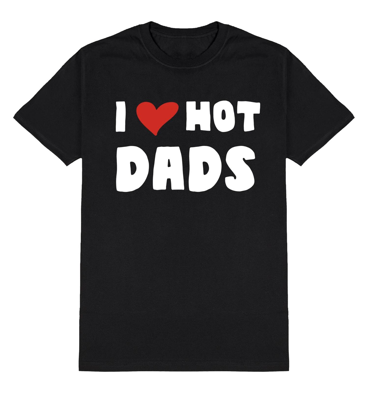I Love Hot Dads T-Shirt Unisex Fit Funny Slogan  Cotton Father Joke Gift
