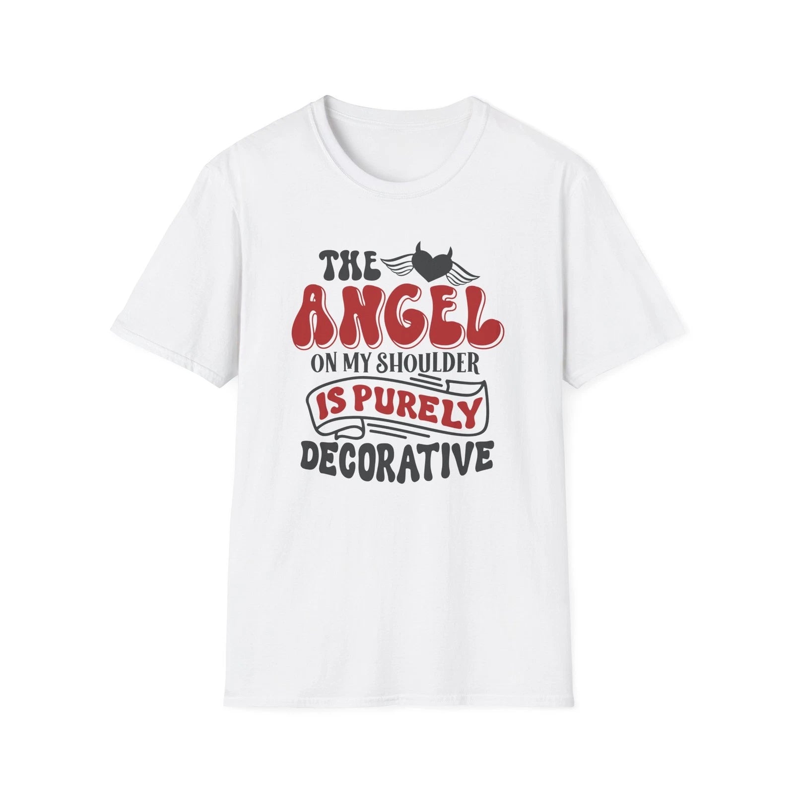 The Angel On My Shoulder Is Purely Decorative T-Shirt | Funny Quote Shirt