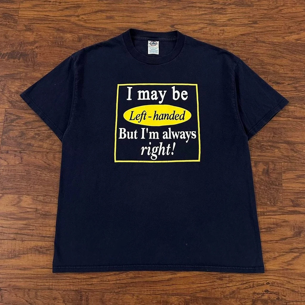 Y2K Left Handed But Always Right Funny T-Shirt