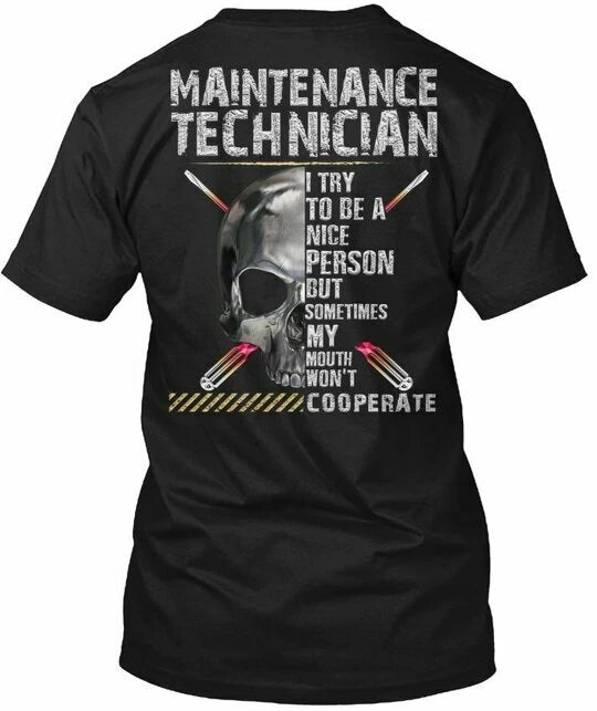 Sarcastic Maintenance Technician I Try To Be T-Shirt Made in USA S to 5XL