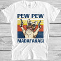 Pew Pew Madafakas Dog French Buldog Pug Pet Lover Meme Gift Tee T Shirt 8071
