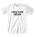 I Speak Fluent Sarcasm Funny Rude Joke Gift Womens or Mens Crewneck T Shirt Tee
