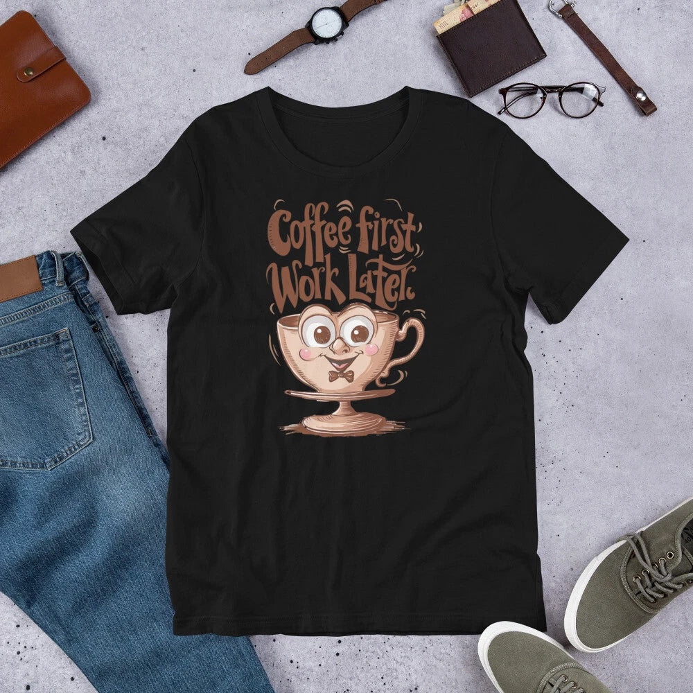 Funny Coffee First Work Later