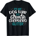 It's Not Dog Hair It's German Shepherd Glitter Dog Lover Gift Unisex T-Shirt