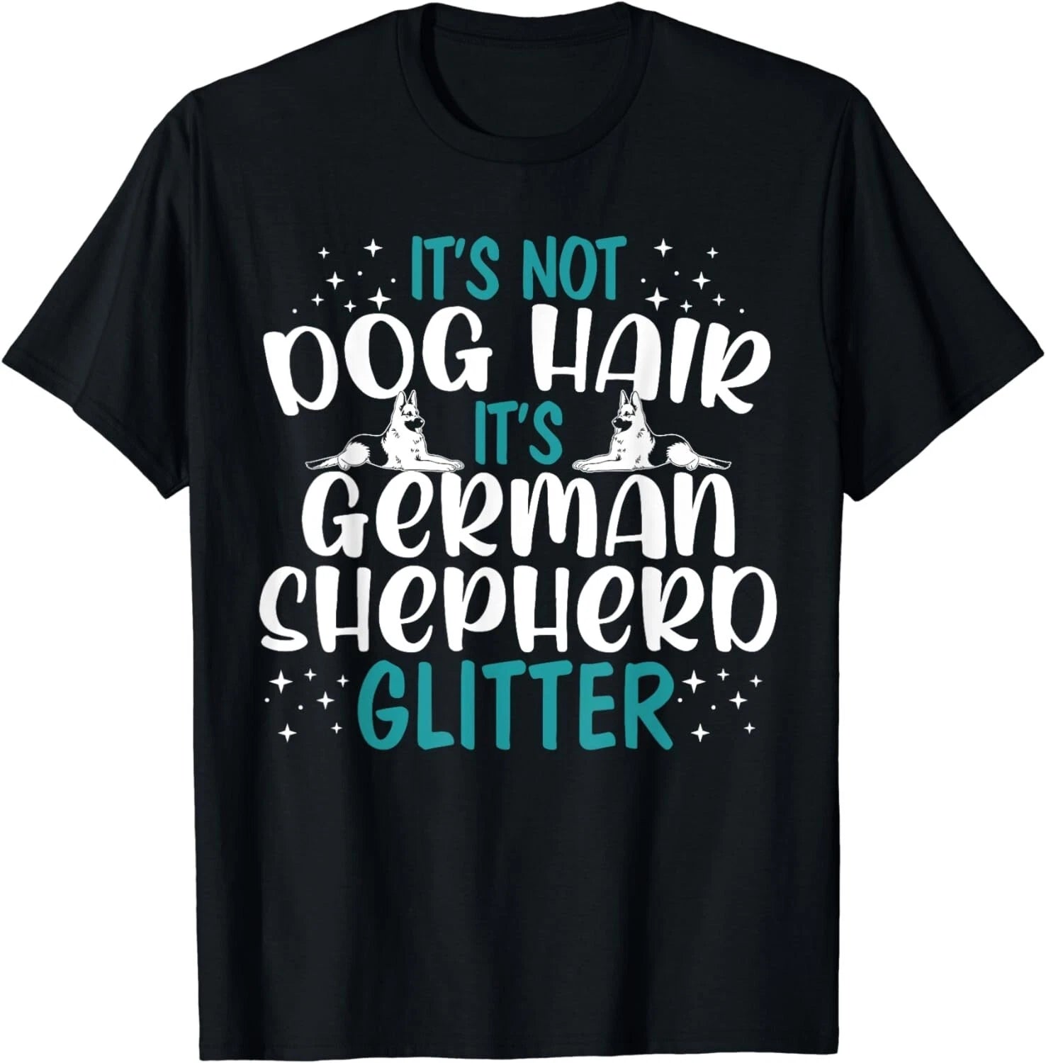 It's Not Dog Hair It's German Shepherd Glitter Dog Lover Gift Unisex T-Shirt